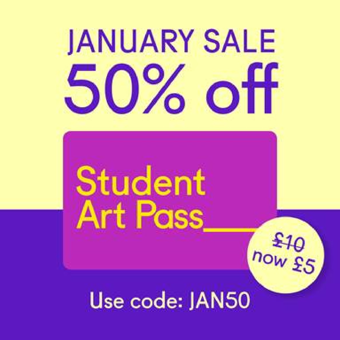 Student Art Pass 50% off January Sale.jpg